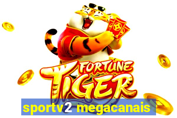 sportv2 megacanais